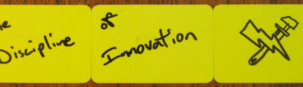 The Discipline of Innovation